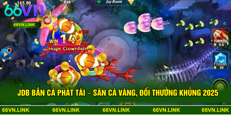 JDB Bắn Cá Phát Tài – Săn Cá Vàng, Đổi Thưởng Khủng 2025